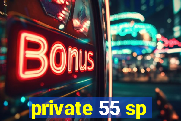 private 55 sp